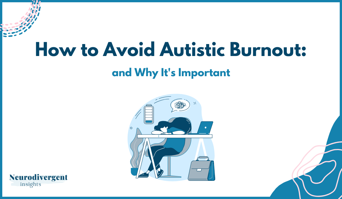 Cover image. Title reads "How to Avoid Autistic Burnout and Why It's Important" with a woman bent over an office chair and a low battery icon image by her head.