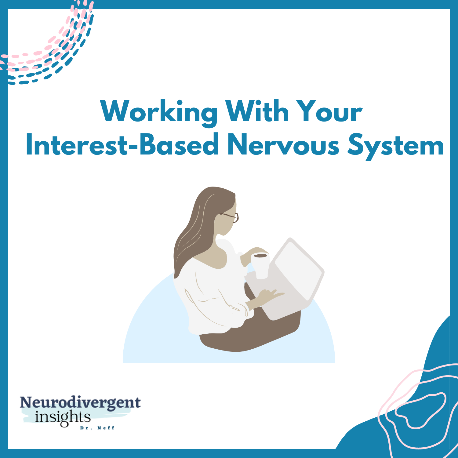 Working With Your Interest-Based Nervous System