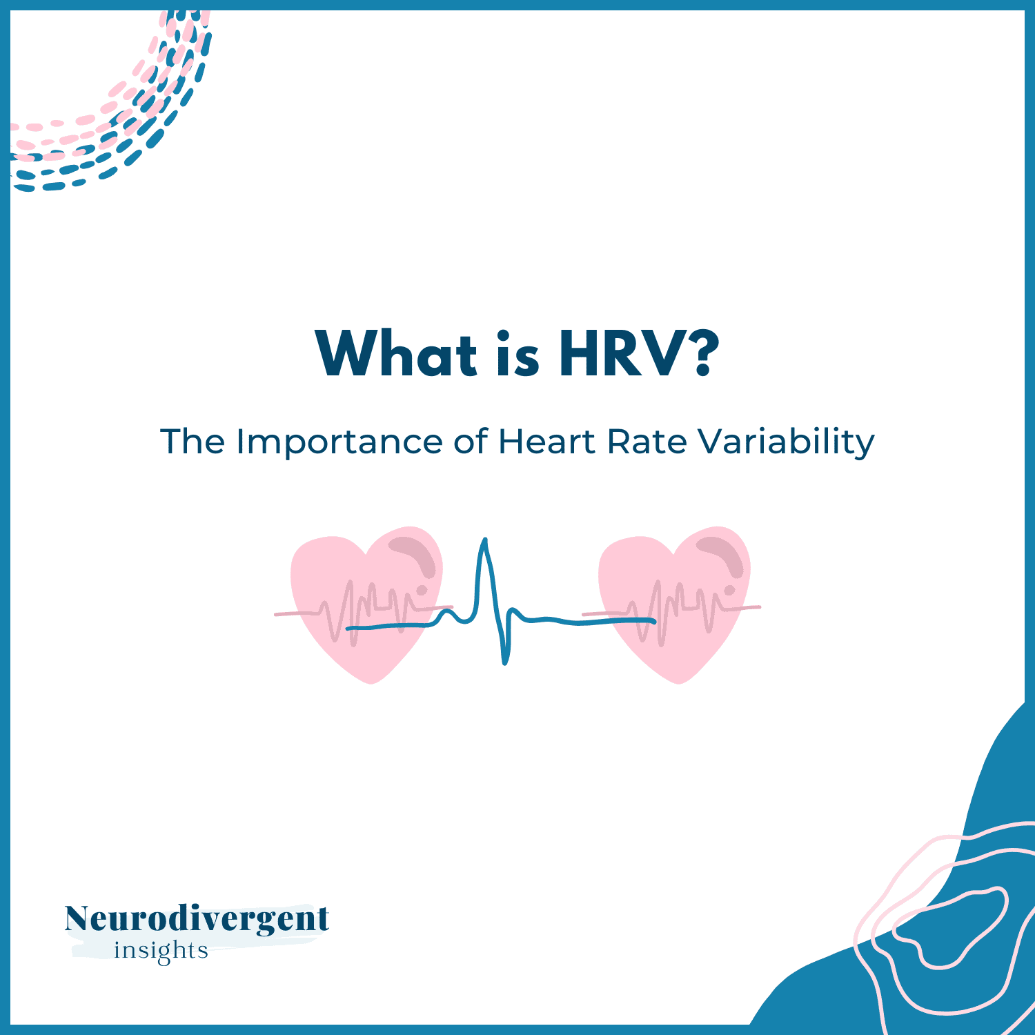 Graphic titled 'What is HRV? The Importance of Heart Rate Variability' with two pink heart icons connected by a blue heart rate line in the center. Created by Neurodivergent Insights.