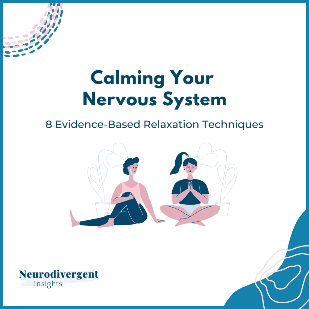 Title slide with the text 'Calming Your Nervous System: 8 Evidence-Based Relaxation Techniques'. Below the text are two illustrated people sitting on the floor in relaxed poses. One has their arms wrapped around their knee, the other sits cross-legged with hands in a prayer position. The logo 'Neurodivergent Insights' appears in the bottom left corner.