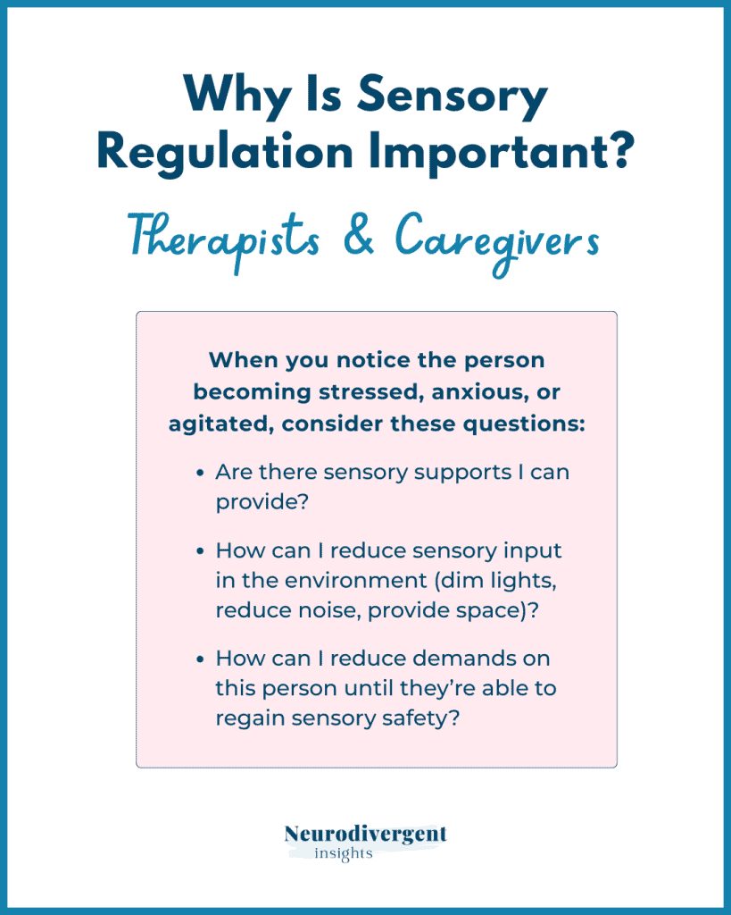 Educational graphic for therapists and caregivers with questions: "Are there sensory supports I can provide? How can I reduce sensory input? How can I reduce demands until the person regains sensory safety?”