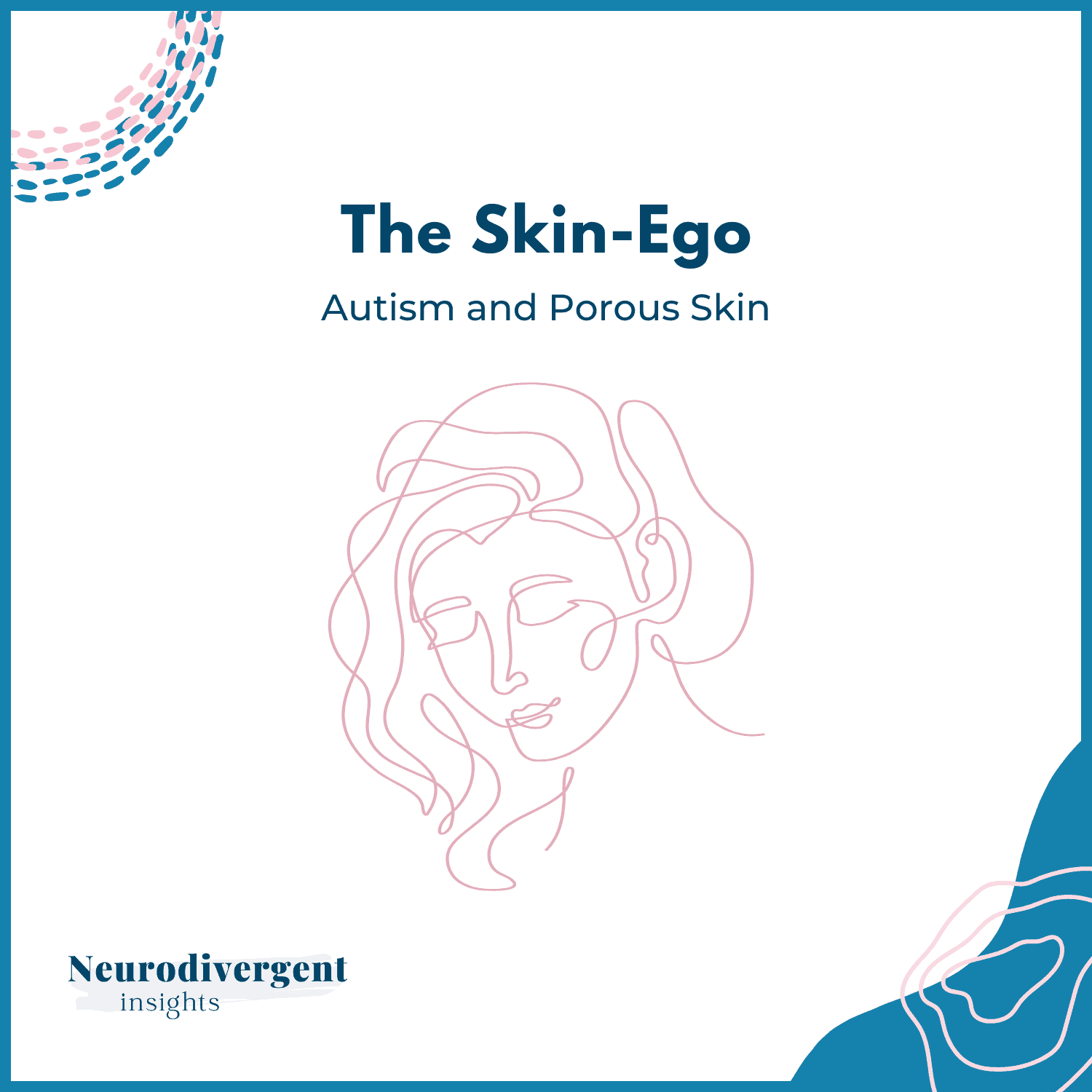 Title slide with the text 'The Skin-Ego: Autism and Porous Skin' above a minimalist pink line drawing of a face. Neurodivergent Insights logo in the corner