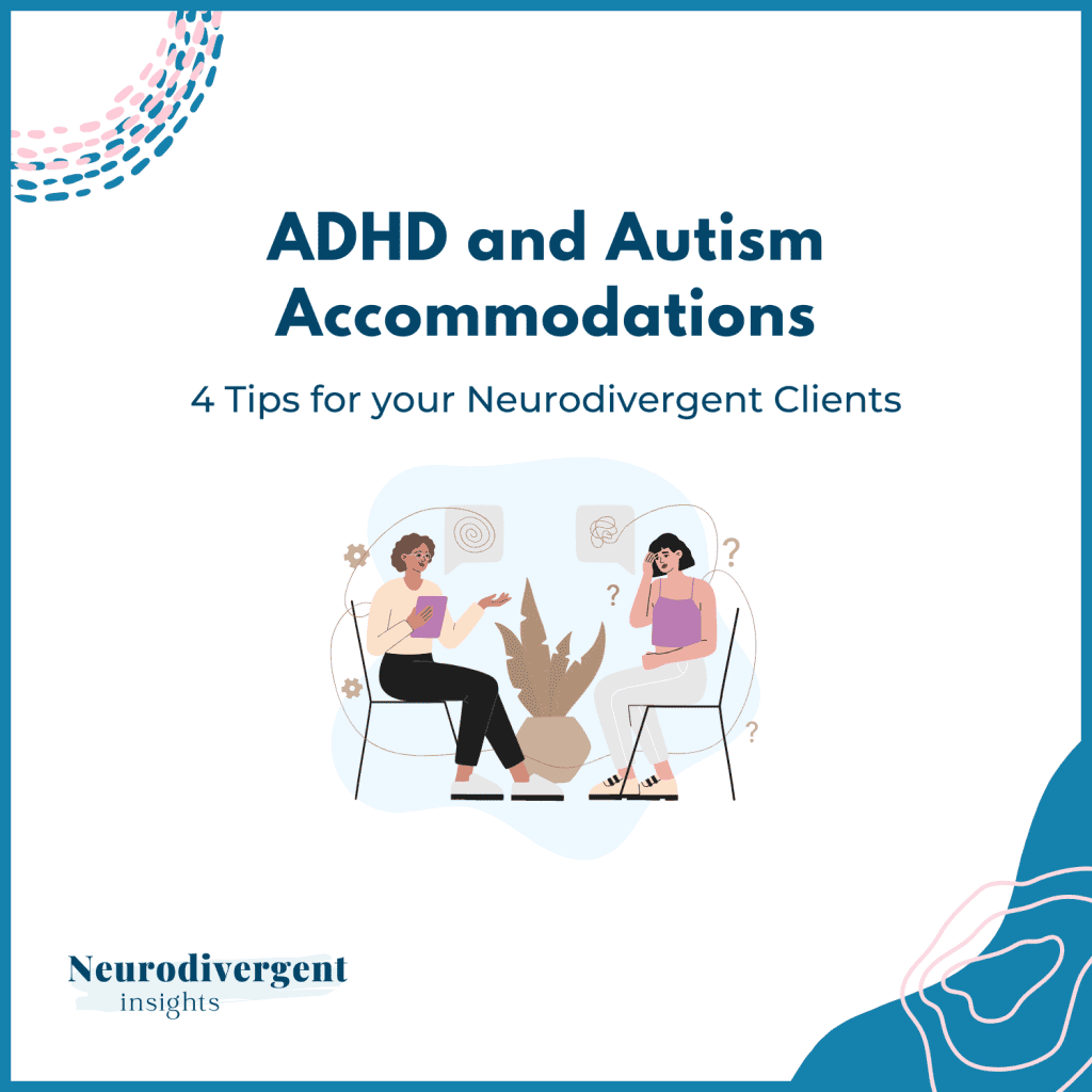 Slide titled 'ADHD and Autism Accommodations: 4 Tips for your Neurodivergent Clients' with illustration of two people sitting in conversation, surrounded by question marks. Neurodivergent Insights branding in the corner.