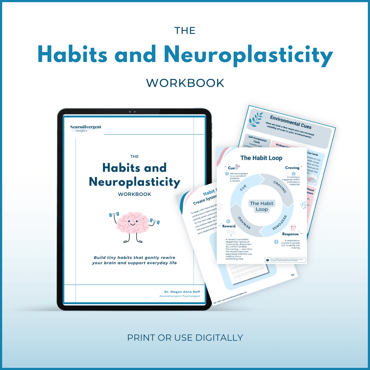 Digital mockup of The Habits and Neuroplasticity Workbook displayed on a tablet with worksheets on habit formation and environmental cues fanned around it. Text: “Print or use digitally.”