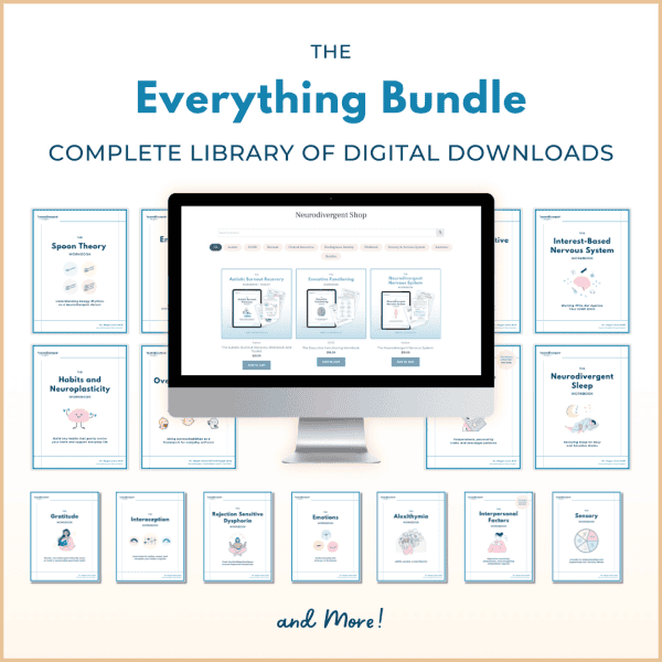 Graphic titled “The Everything Bundle: Complete Library of Digital Downloads.” The image shows a computer monitor displaying the Neurodivergent Insights shop with featured workbooks such as Autistic Burnout Recovery, Executive Functioning, and The Neurodivergent Nervous System. Surrounding the monitor are covers of individual digital workbooks, including Spoon Theory, Interest-Based Nervous System, Neurodivergent Sleep, Habits and Neuroplasticity, Overstimulation, Rejection Sensitive Dysphoria, Emotions, Alexithymia, Interpersonal Factors, Gratitude, Sensory, and Interoception. Text at the bottom reads “and More!” in a warm, minimalist layout with light blue and beige tones.