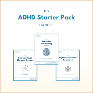 The ADHD Starter Pack Bundle featuring three digital workbooks: Executive Functioning, Interest-Based Nervous System, and Rejection Sensitive Dysphoria.