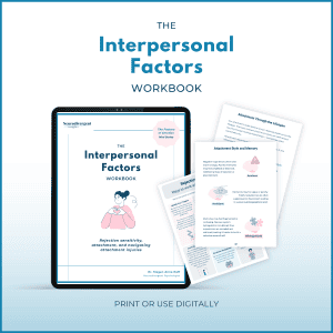 Digital mockup of The Interpersonal Factors Workbook on a tablet with illustrated pages on attachment theory, memory, and rejection sensitivity. The cover features a soft illustration of a person holding a heart and the tagline “Rejection sensitivity, attachment, and navigating attachment injuries.”