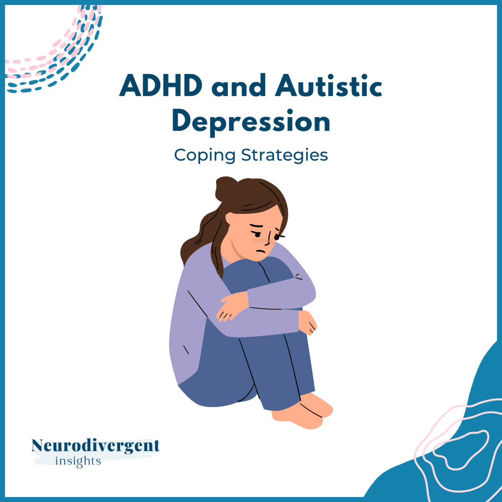 Illustration of a person sitting curled up, looking sad, under the title “ADHD and Autistic Depression: Coping Strategies.”