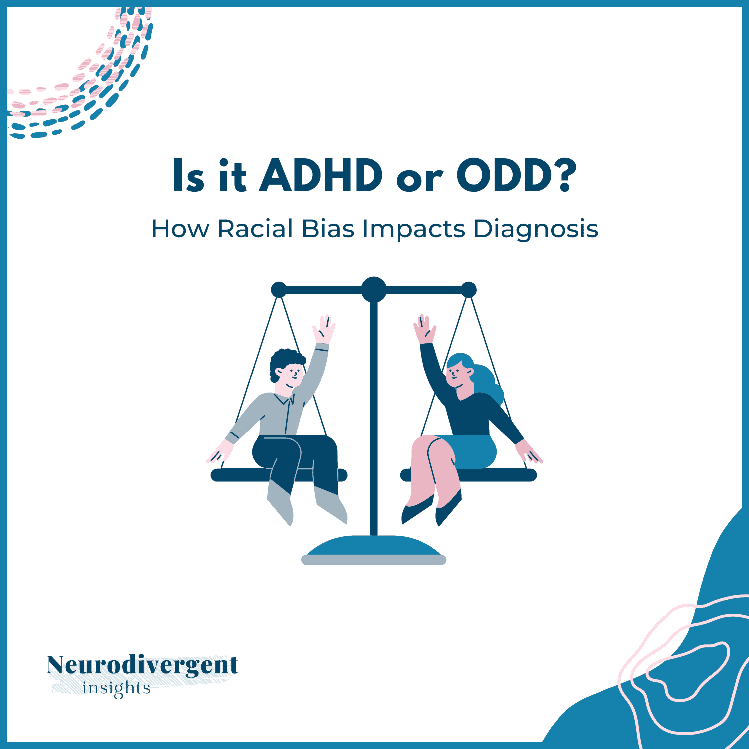 Graphic titled “Is it ADHD or ODD? How Racial Bias Impacts Diagnosis,” showing two children sitting on opposite sides of a scale.