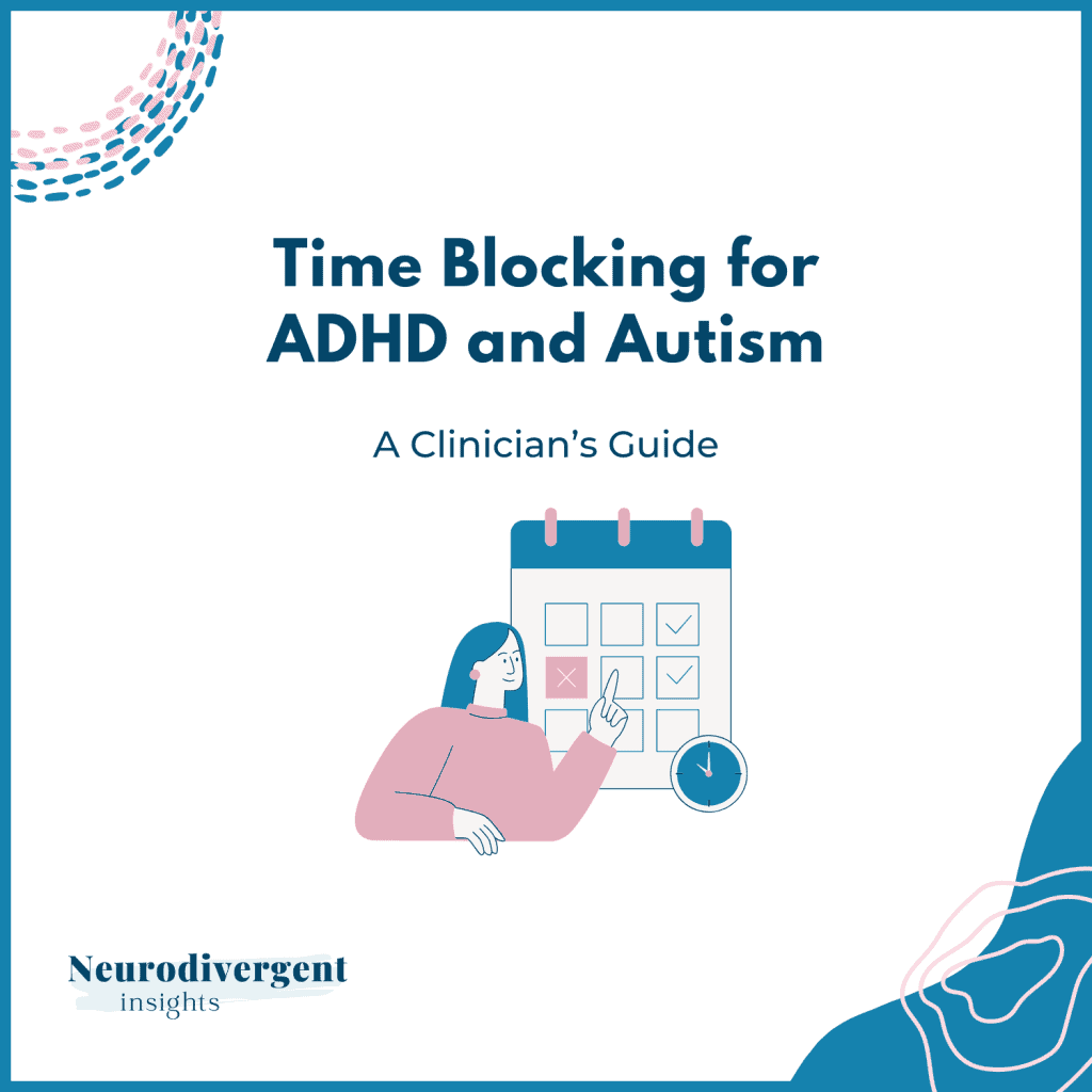 Graphic titled “Time Blocking for ADHD and Autism – A Clinician’s Guide,” with an illustration of a person pointing at a calendar.