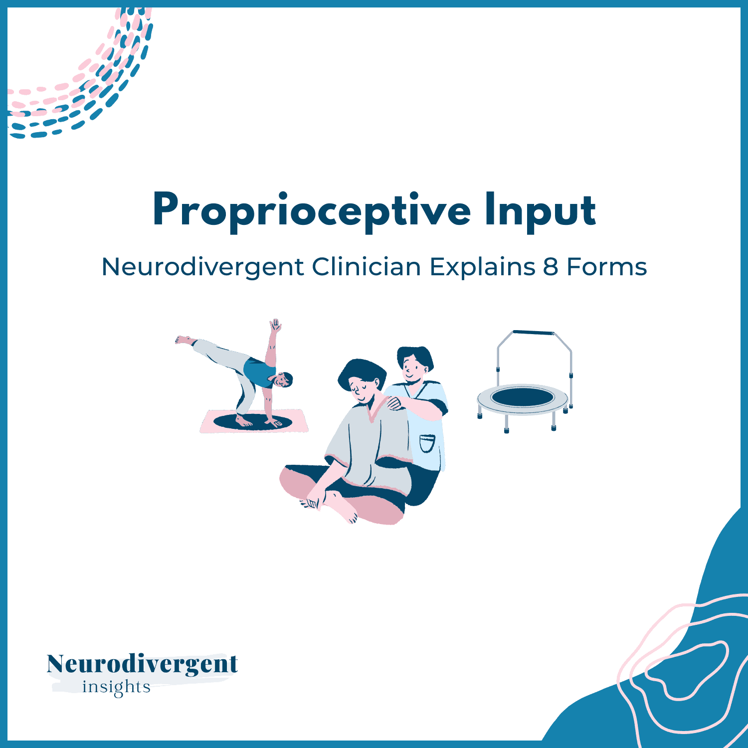Graphic titled “Proprioceptive Input” with illustrations of a person doing yoga, a clinician supporting someone seated, and a mini trampoline.
