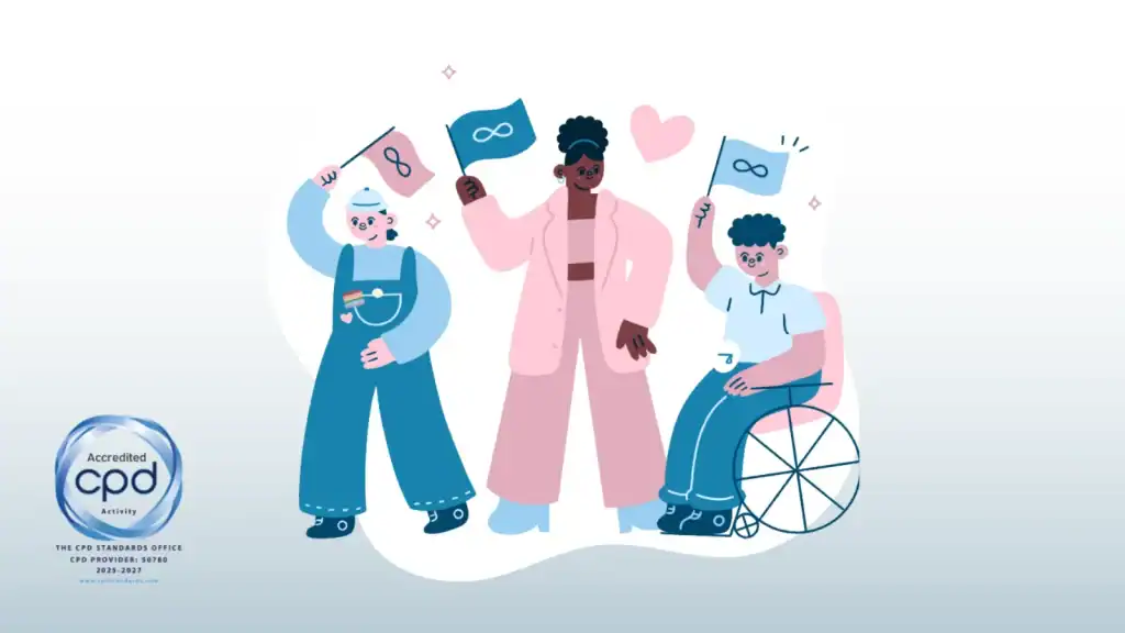 Illustration of three neurodivergent people holding infinity flags, representing neurodiversity and inclusion, alongside a CPD Accredited Activity badge.