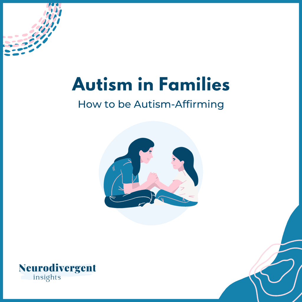 Illustration of an adult and a child sitting face to face holding hands, with the title “Autism in Families: How to be Autism-Affirming”.