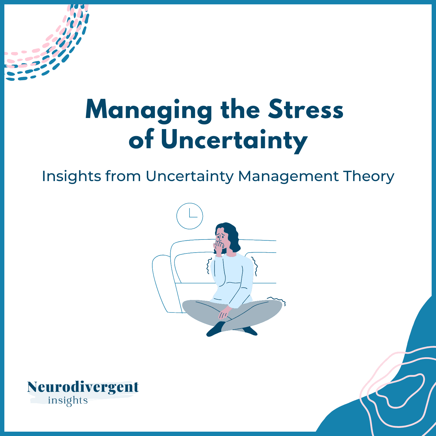 Title slide reading “Managing the Stress of Uncertainty: Insights from Uncertainty Management Theory,” with an illustration of a person sitting on a sofa looking thoughtful.