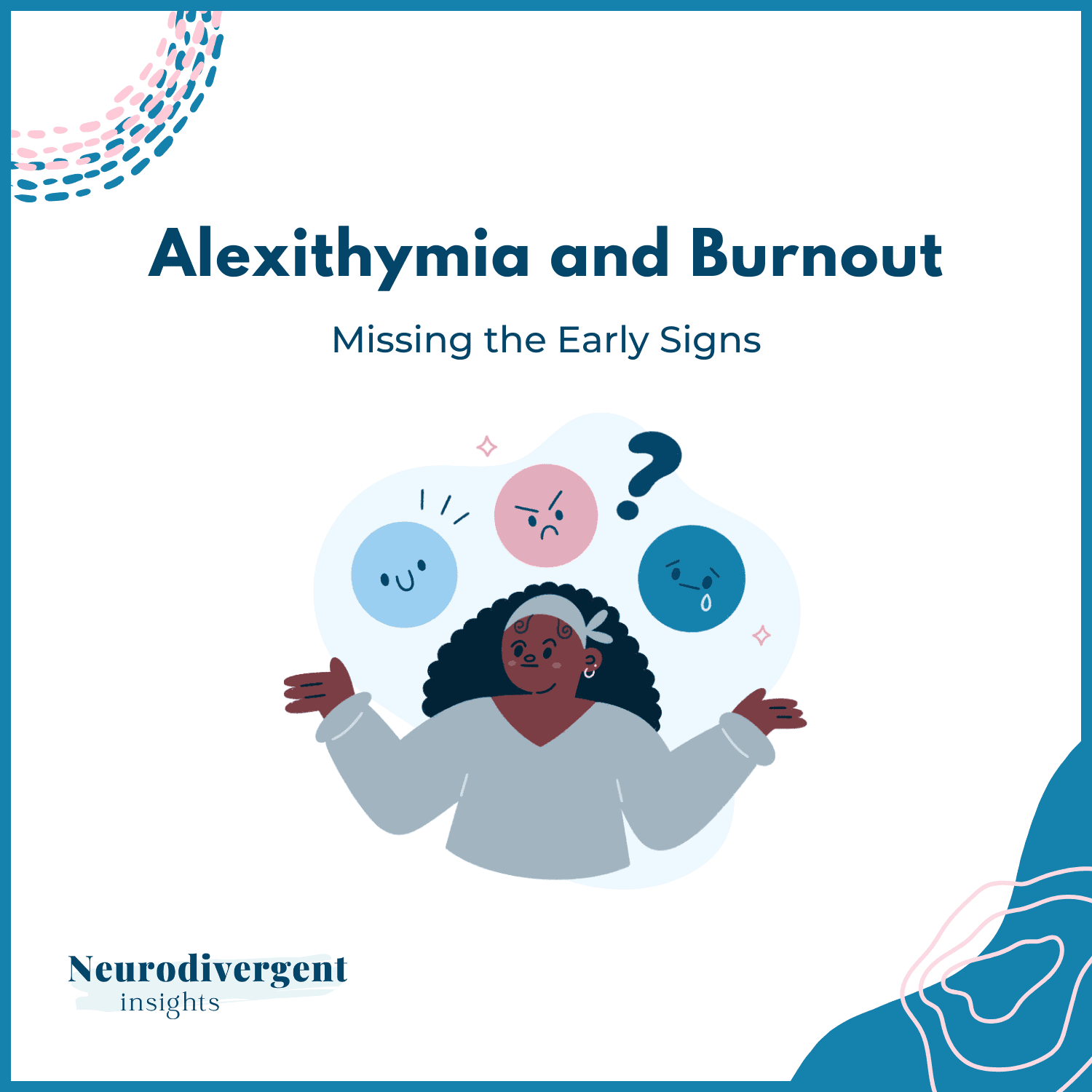 Illustration titled “Alexithymia and Burnout: Missing the Early Signs,” showing a person surrounded by unclear emotional symbols.