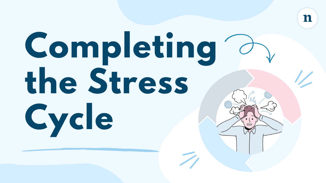 Thumbnail image with the title ‘Completing the Stress Cycle’ in large dark blue text on a light blue background, with a circular diagram on the right that contains an illustration of a stressed person holding their head, surrounded by pastel segments representing stages of the stress cycle.