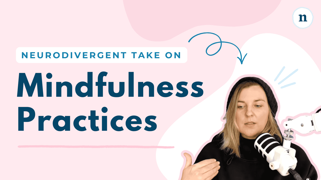 Thumbnail image with the title ‘Mindfulness Practices’ in large dark blue text on a soft pink background, with a smaller banner reading ‘Neurodivergent Take On,’ showing a person in a dark hoodie speaking into a white podcast microphone on the right.
