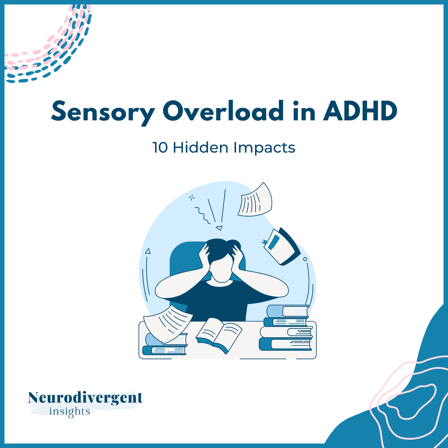 Sensory overload in ADHD infographic showing overwhelmed person with books and noise stimuli