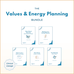 Graphic titled “The Values & Energy Planning Bundle” showing five planning workbooks—Value-Based Planning, Mapping Your Energy Rhythms, Habit Trackers, Brain Dump, and Time Blocking—with a badge indicating clinical usage.