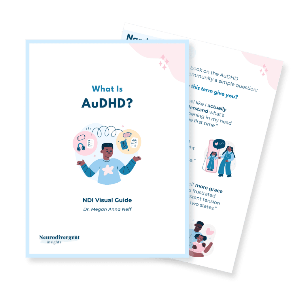 3D mockup of the “What Is AuDHD?” NDI Visual Guide by Dr. Megan Anna Neff, featuring a soft blue and pink cover with an illustrated person surrounded by sensory and focus-related icons, alongside an open interior page with affirming illustrations.