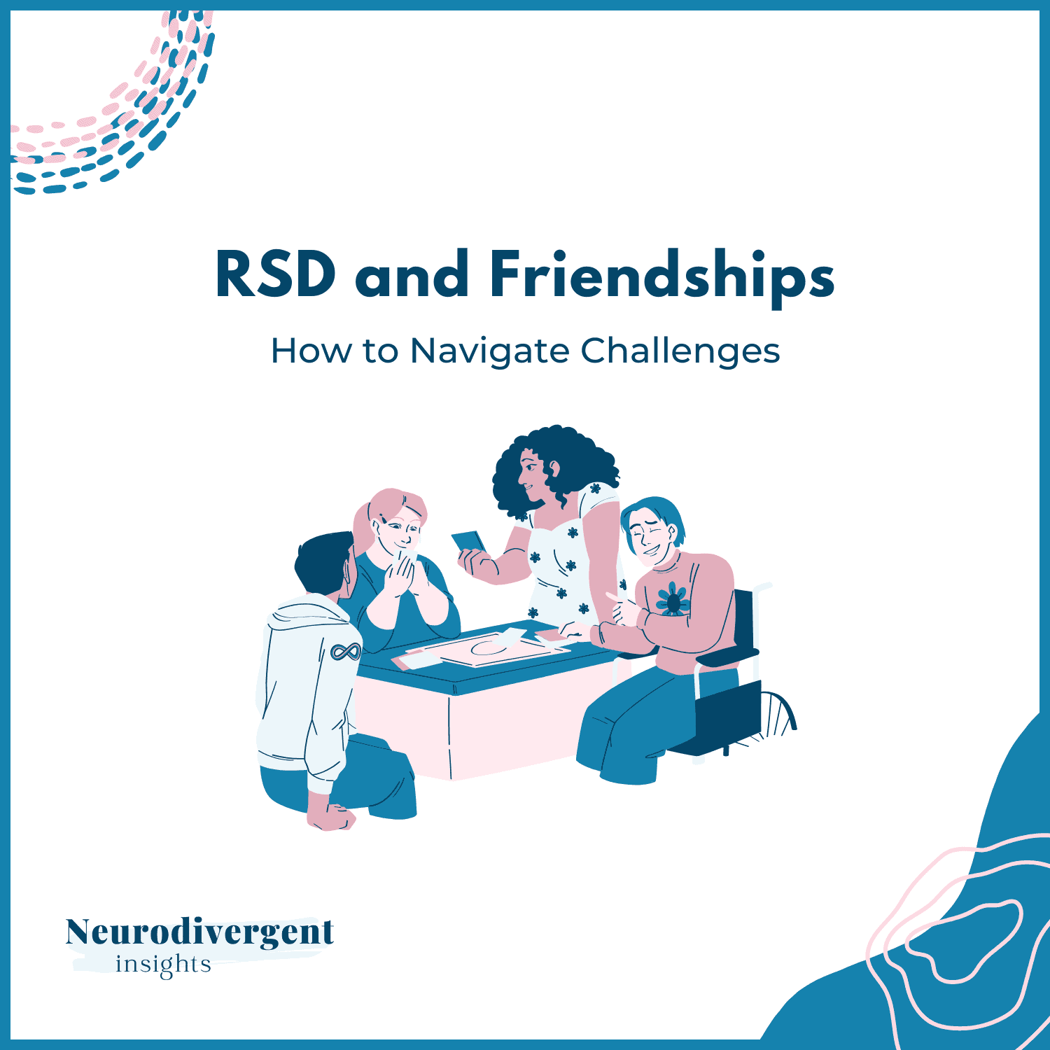 Infographic titled RSD and Friendships: How to Navigate Challenges.