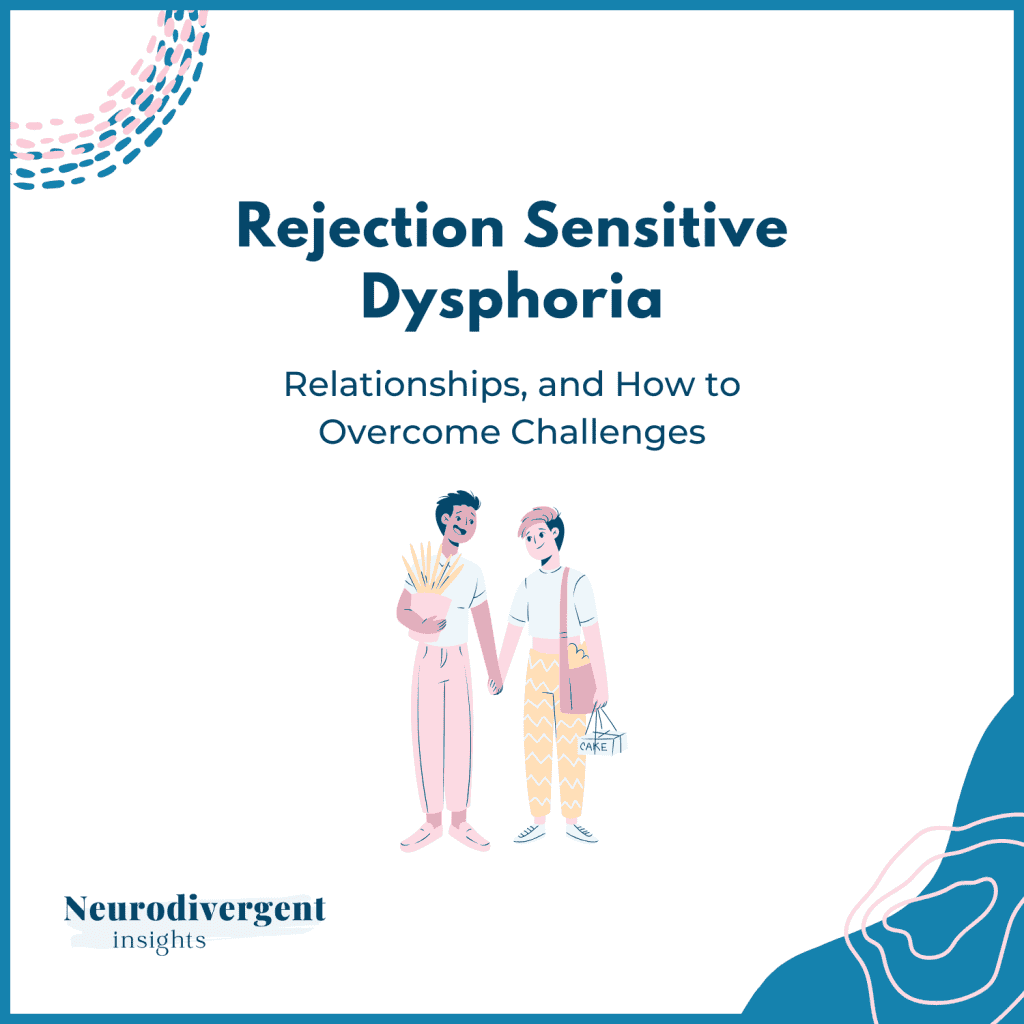 Graphic titled Rejection Sensitive Dysphoria: Relationships and How to Overcome Challenges.