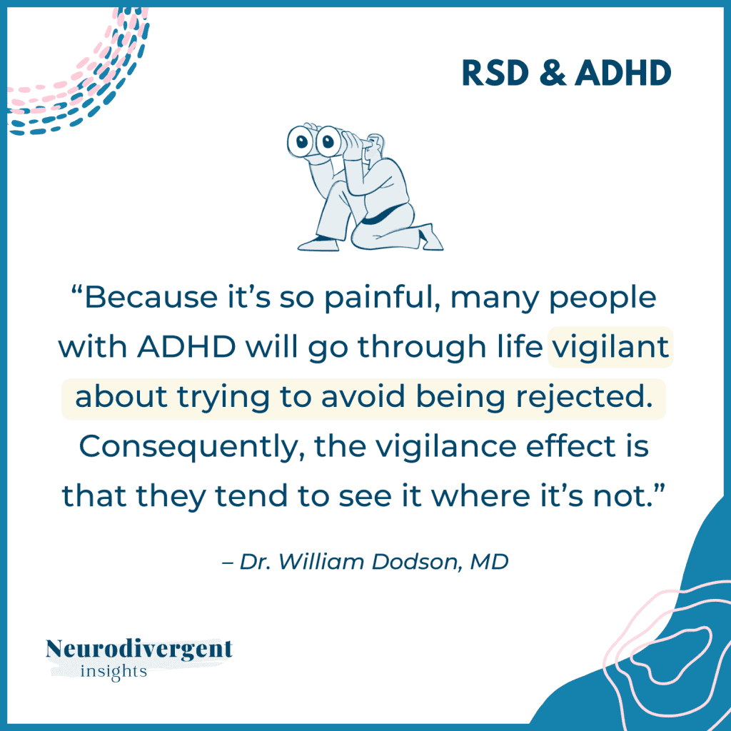 Quote about rejection sensitivity and vigilance in people with ADHD by Dr William Dodson.