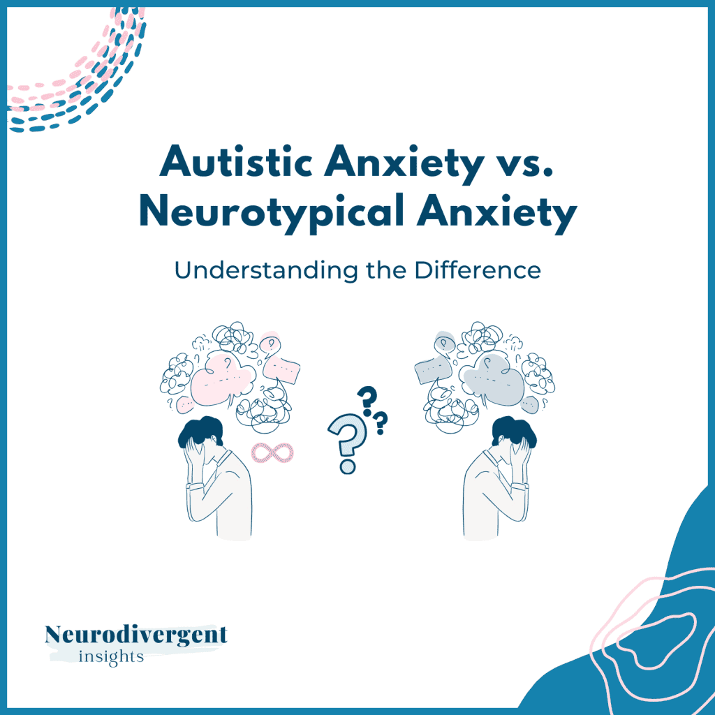 Title graphic reading Autistic Anxiety vs Neurotypical Anxiety, Understanding the Difference