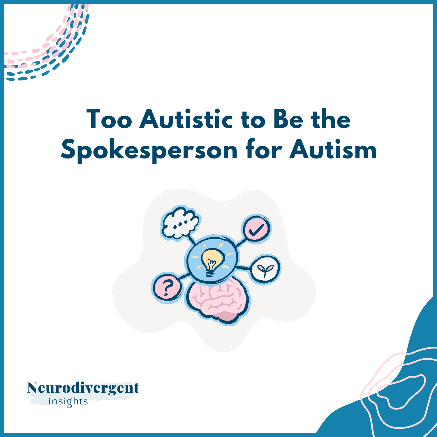 Main graphic for "Too Autistic to Be the Spokesperson for Autism" by Dr. Megan Anna Neff, showing a brain with branching idea nodes.