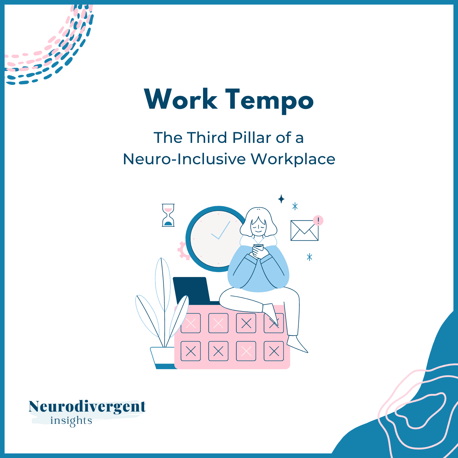 Work Tempo: The Third Pillar of a Neuro-Inclusive Workplace – Neurodivergent Insights